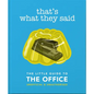 That's What They Said: The Little Guide to the Office - Hardcover