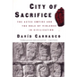 City of Sacrifice: The Aztec Empire and the Role of Violence in Civilization - Paperback