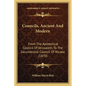 Councils, Ancient And Modern: From The Apostolical Council Of Jerusalem, To The Cecumenical Council Of Nicaea (1870) - Paperback
