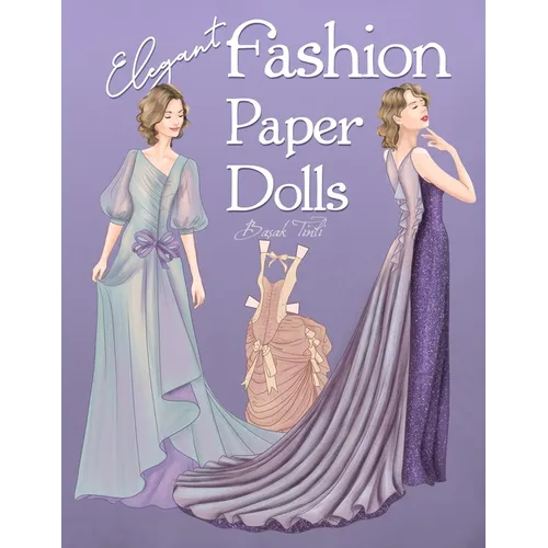 Elegant Fashion Paper Dolls: Dress Up Collection with Glamorous Gowns - Paperback
