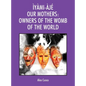 Ìyàmi-Àjé Our Mothers: Owners of the Womb of the World - Hardcover