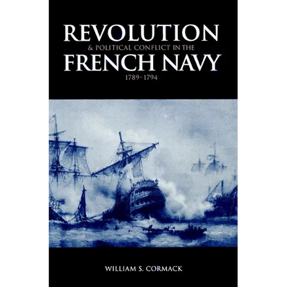 Revolution and Political Conflict in the French Navy 1789 1794 - Paperback