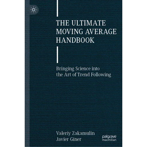 The Ultimate Moving Average Handbook: Bringing Science Into the Art of Trend Following - Hardcover