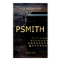 PSMITH - Complete Series: Mike, Mike and Psmith, Psmith in the City, The Prince and Betty and Psmith, Journalist - Paperback