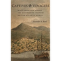 Captives and Voyagers: Black Migrants Across the Eighteenth-Century British Atlantic World - Paperback