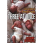 Three at Once: Tips and Hints for the Parents of Triplets - Paperback