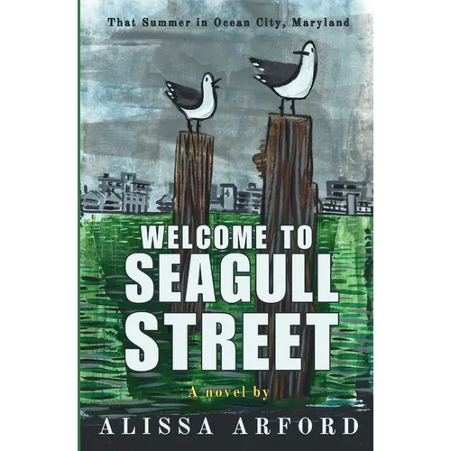Welcome to Seagull Street: That Summer in Ocean City, Maryland - Paperback