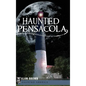 Haunted Pensacola - Hardcover