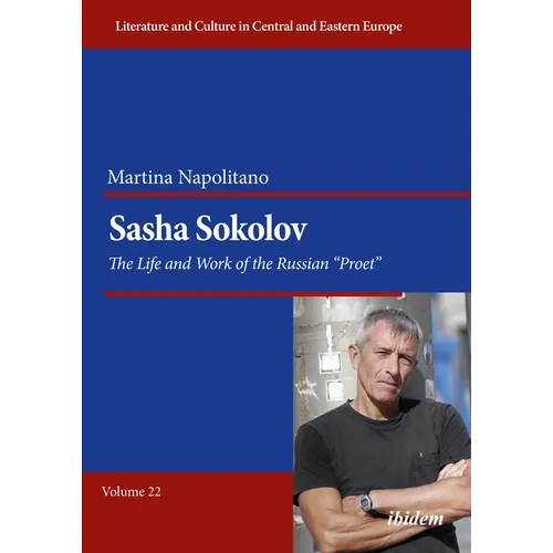 Sasha Sokolov: The Life and Work of the Russian "Proet" - Paperback
