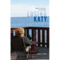Losing Katy: A Memoir of Love, Loss, and Living Grief - Paperback