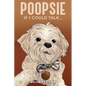 Poopsie..."If I could talk" - Paperback