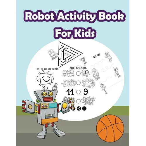 Robot Activity Book For Kids: : Kids Activities Book with Fun and Challenge in Robots theme: Coloring, Color by number, Count the numbers, Trace lin - Paperback