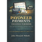 Payoneer Payments For Kindle Publishers: Your KDP and CreatSpace Payment Solution - Paperback
