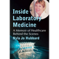 Inside Laboratory Medicine: A Memoir of Healthcare Behind the Scenes - Paperback