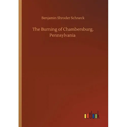 The Burning of Chambersburg, Pennsylvania - Paperback