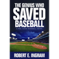 The Genius Who Saved Baseball: A Feel Good Baseball Novel - Hardcover