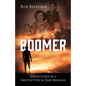 Boomer: Adventures of a Not-So-Typical Baby Boomer - Paperback