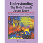 Understanding the Holy Temple Jesus Knew: The Background to Key Gospel Events - Paperback