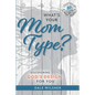 What's Your Mom Type?: Discovering God's Design for You - Paperback