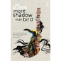 More Shadow Than Bird - Paperback