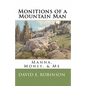 Monitions of a Mountain Man: Manna, Money, & Me - Paperback