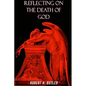 Reflecting on the Death of God - Paperback