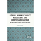 Flexible Human Resource Management and Vocational Behaviour: The Employability Market Orientation Model - Paperback