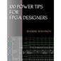 100 Power Tips For FPGA Designers - Paperback