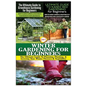 The Ultimate Guide to Greenhouse Gardening for Beginners & The Ultimate Guide to Raised Bed Gardening for Beginners & Winter Gardening for Beginners - Paperback