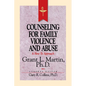 Resources for Christian Counseling: Counseling for Family Violence and Abuse (Grant Martin) - Paperback