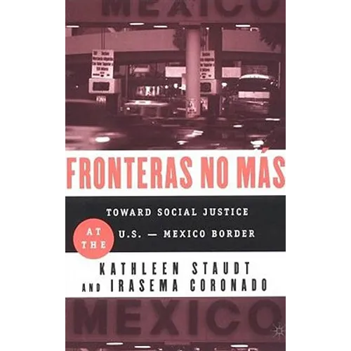 Fronteras No Mas: Toward Social Justice at the Us Mexican Border - Paperback