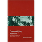 Commodifying Marxism: The Formation of Modern Thai Radical Culture, 1927-1958 Volume 3 - Paperback