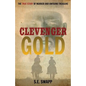 Clevenger Gold: The True Story of Murder and Unfound Treasure - Paperback