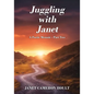 Juggling with Janet: A Poetic Memoir - Part Two - Paperback