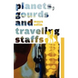Planets, Gourds and Traveling Staffs - Paperback