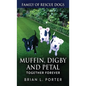 Muffin, Digby And Petal: Together Forever - Hardcover
