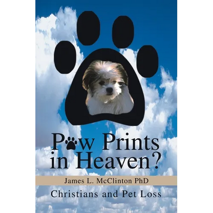 Paw Prints in Heaven?: Christians and Pet Loss - Paperback