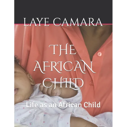 The African Child: Life as an African Child - Paperback