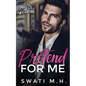 Pretend for Me: A Billionaire, Fake Engagement Romance - Paperback
