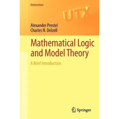 Mathematical Logic and Model Theory: A Brief Introduction - Paperback