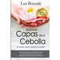 Quitando capas de la cebolla.: El camino de la mente al corazon. - Paperback