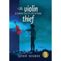 The Violin Thief: A Curious Tale of Lost & Found - Hardcover
