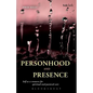 Personhood and Presence - Paperback
