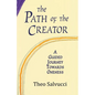 The Path of the Creator: A Guided Journey to Oneness with All That is - Paperback