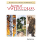 Secrets of Watercolor: From Basics to Special Effects - Paperback