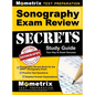 Sonography Exam Review Secrets Study Guide - Sonography Review Book for the ARRT Sonography Exam, Practice Test Questions, Detailed Answer Explanation - Hardcover
