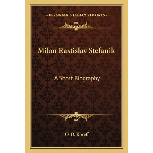 Milan Rastislav Stefanik: A Short Biography - Paperback