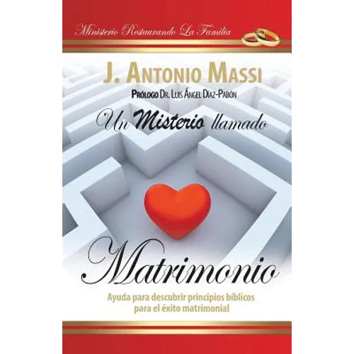 Un Misterio Llamado Matrimonio: Ayuda Para Descubrir Principios Biblicos Para El Exito Matrimonial - Paperback