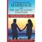 Understanding Marriage and The Art of Living Together: Timeless marriage principles to make your marriage work and last forever - Paperback