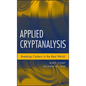 Applied Cryptanalysis: Breaking Ciphers in the Real World - Hardcover